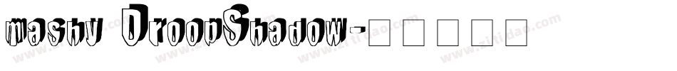 mashy DroopShadow字体转换